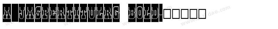 a_JasperTitulRg Bold字体转换
